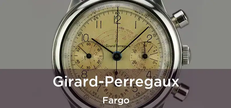 Girard-Perregaux Fargo