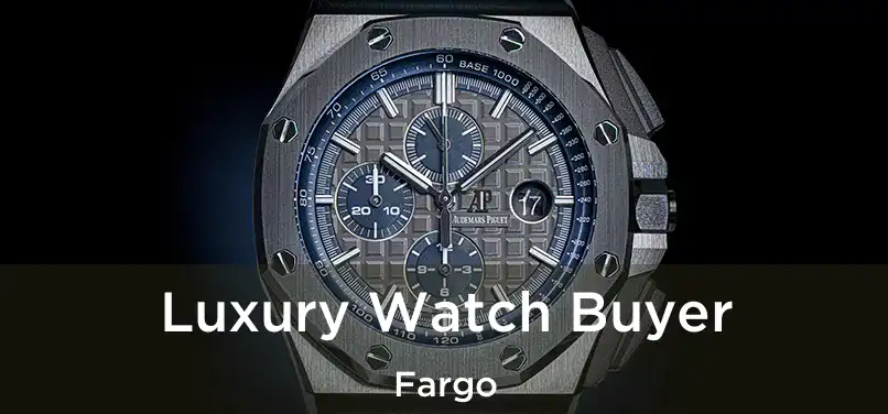 Luxury Watch Buyer Fargo