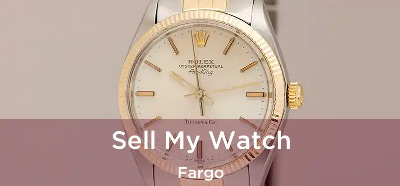 Sell My Watch Fargo