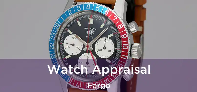 Watch Appraisal Fargo