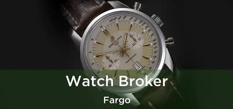 Watch Broker Fargo